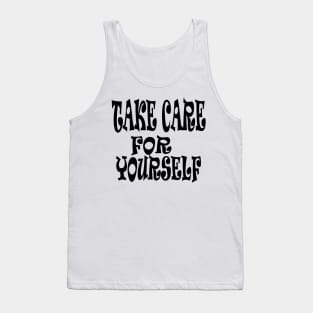 take care for yourself Tank Top
